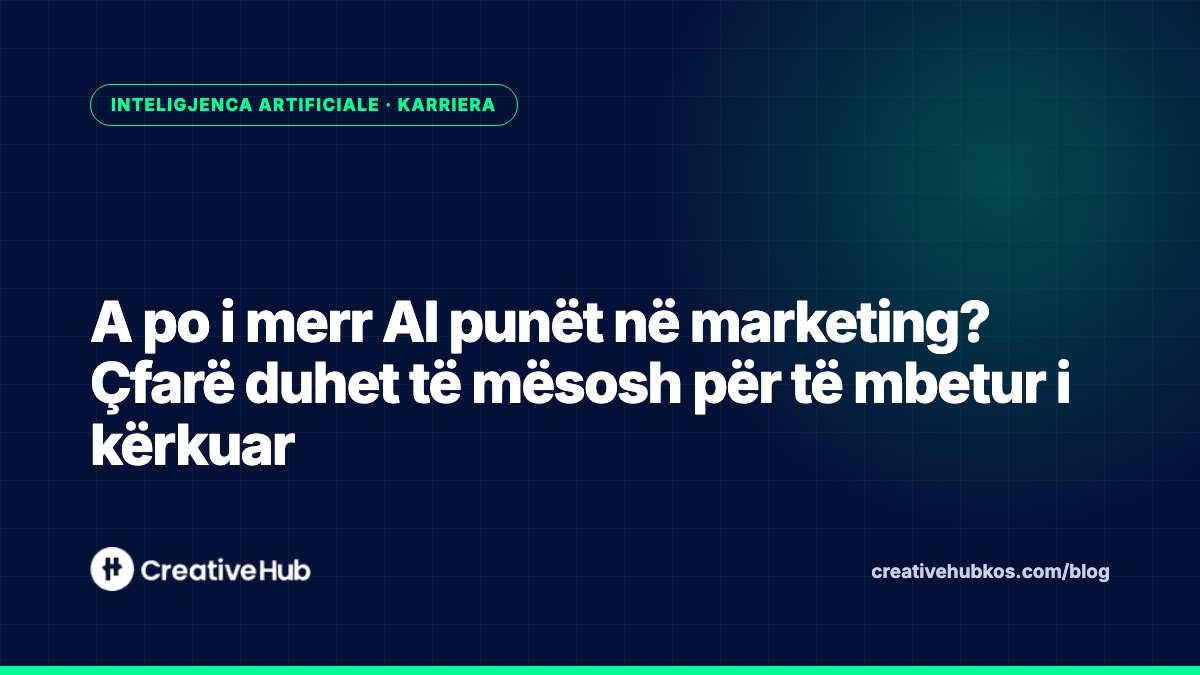 A po i merr AI punët në marketing? Çfarë duhet të mësosh për të mbetur i kërkuar